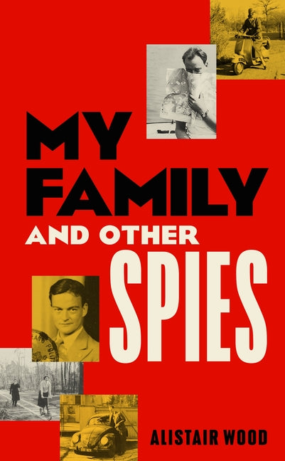 My Family and Other Spies by Wood, Alistair