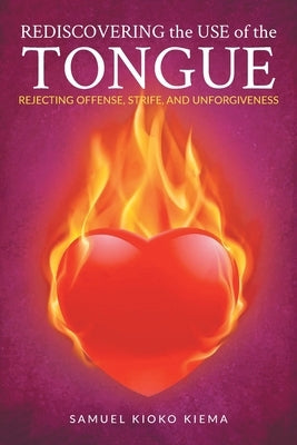 Rediscovering the Use of the Tongue by Kiema, Samuel Kioko