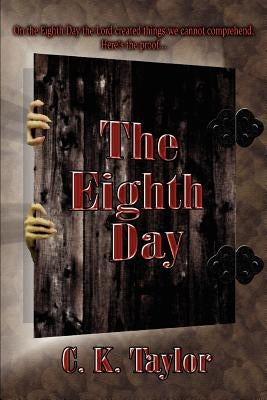 The Eighth Day by Taylor, C. K.