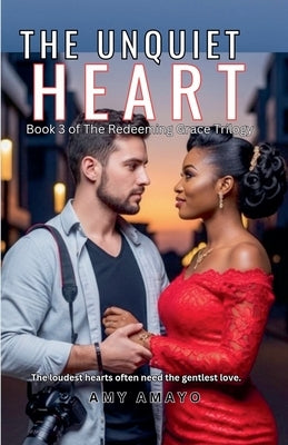 The Unquiet Heart by Amayo, Amy