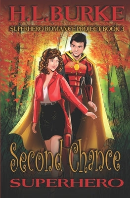 Second Chance Superhero by Burke, H. L.