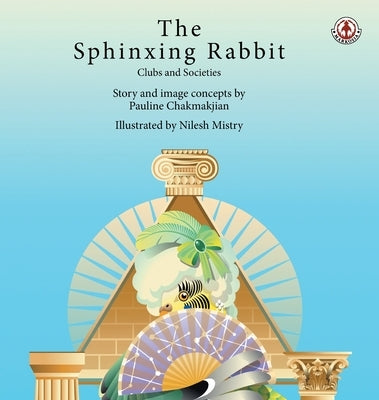 The Sphinxing Rabbit 3: Clubs and societies by Chakmakjian, Pauline