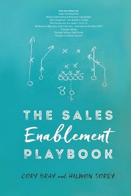 The Sales Enablement Playbook by Sorey, Hilmon
