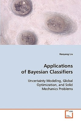 Applications of Bayesian Classifiers by Liu, Haoyang