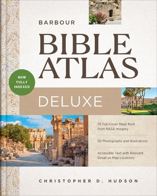 Barbour Bible Atlas Deluxe: Now Fully Indexed! by Hudson, Christopher D.