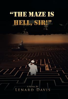 The Maze Is Hell, Sir! by Davis, Lenard
