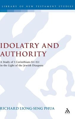 Idolatry and Authority by Phua, Richard Liong Seng