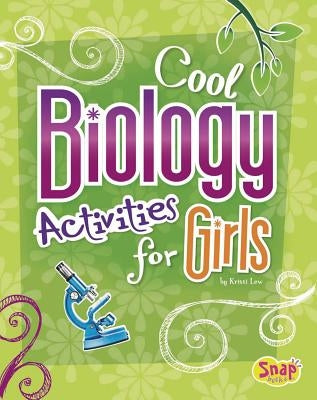 Cool Biology Activities for Girls by Lewandowski, Laura