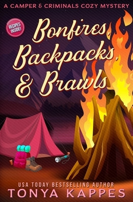 Bonfires, Backpacks, & Brawls by Kappes, Tonya