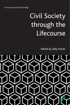 Civil Society Through the Lifecourse by Power, Sally