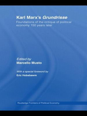 Karl Marx's Grundrisse: Foundations of the critique of political economy 150 years later by Musto, Marcello