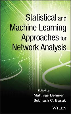 Statistical and Machine Learning Approaches for Network Analysis by Dehmer, Matthias
