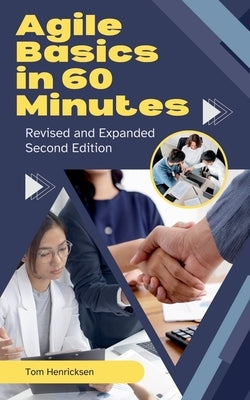 Agile Basics in 60 Minutes - 2nd Edition by Henricksen, Tom