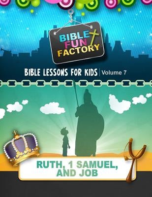 Bible Lessons for Kids: Ruth, 1 Samuel, & Job by Warner, Mary Kate