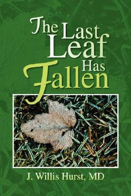The Last Leaf Has Fallen by Hurst, J. Willis