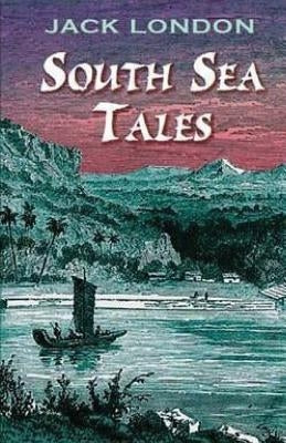 South Sea Tales by London, Jack