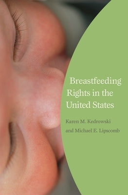 Breastfeeding Rights in the United States by Kedrowski, Karen M.