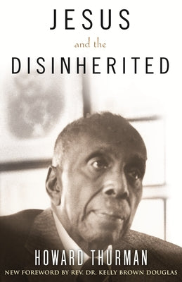 Jesus and the Disinherited, Gift Edition by Thurman, Howard