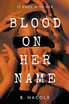 Blood on Her Name by Nacole, B.