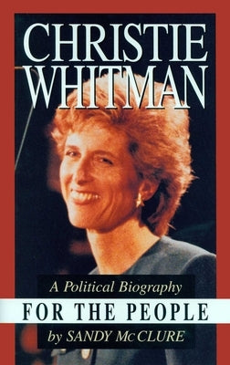 Christie Whitman for the People by McClure, Sandy