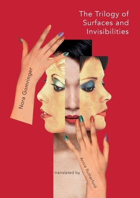 The Trilogy of Surfaces and Invisibilities by Gomringer, Nora