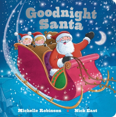Goodnight Santa: The Perfect Bedtime Book by Robinson, Michelle
