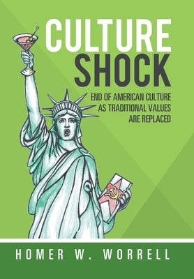 Culture Shock: End of American Culture as Traditional Values Are Replaced by Worrell, Homer W.