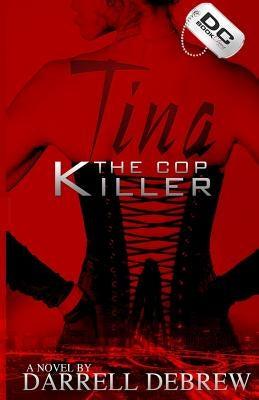 Tina: The Cop Killer by Debrew, Darrell
