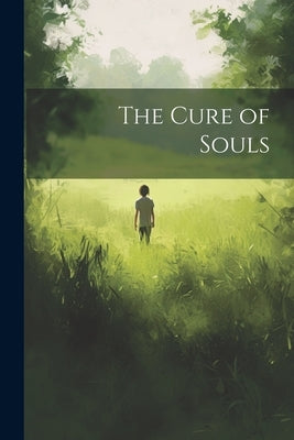 The Cure of Souls by Anonymous