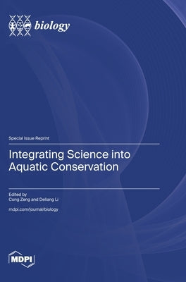 Integrating Science into Aquatic Conservation by Zeng, Cong