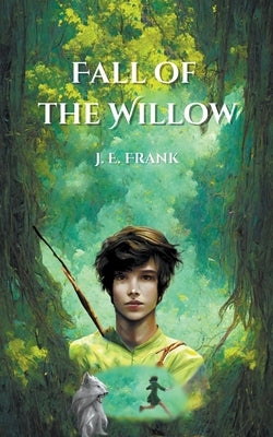 Fall of the Willow by Frank, J. E.