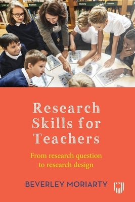 Research Skills for Teachers 1e by Moriarty