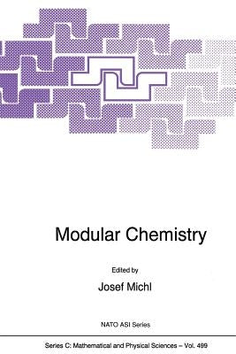 Modular Chemistry by Michl, Josef