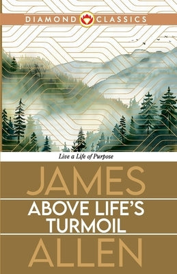 Above Life's Turmoil by Allen, James