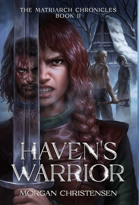 Haven's Warrior by Christensen, Morgan