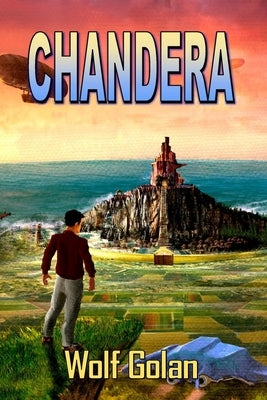 Chandera (Book 1): The Wilkes Chronicles by Golan, Wolf