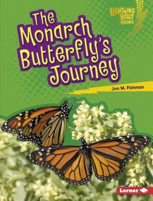 The Monarch Butterfly's Journey by Fishman, Jon M.