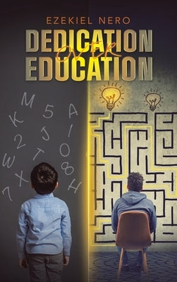 Dedication over Education by Nero, Ezekiel