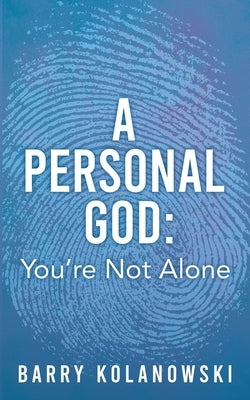 A personal God: You're Not Alone by Kolanowski, Barry