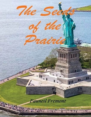 The Seeds of the Prairie by Fremont, Fauneil