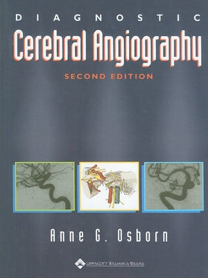 Diagnostic Cerebral Angiography by Osborn, Anne G.