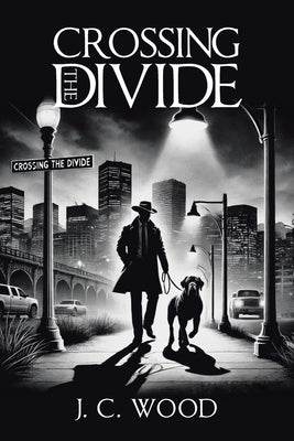 Crossing the Divide by Wood, J. C.