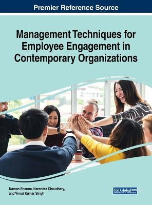 Management Techniques for Employee Engagement in Contemporary Organizations by Sharma, Naman