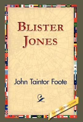 Blister Jones by Foote, John Taintor
