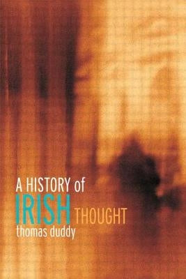 A History of Irish Thought by Duddy, Thomas