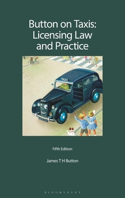 Button on Taxis: Licensing Law and Practice by Button, James T. H.