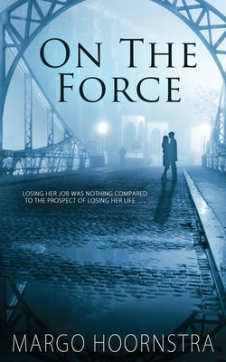 On the Force by Hoornstra, Margo