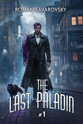 The Last Paladin (Book #1): An Action & Adventure Progression Fantasy Series by Savarovsky, Roman