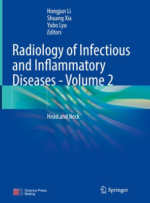 Radiology of Infectious and Inflammatory Diseases - Volume 2: Head and Neck by Li, Hongjun