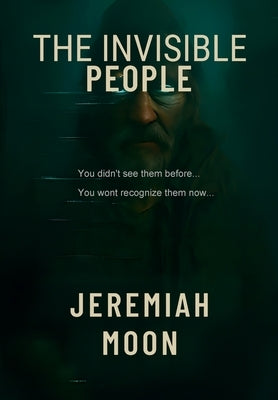 The Invisible People by Moon, Jeremiah